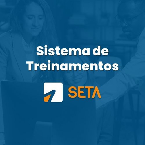 Conhea o Sistema de Treinamentos SETA