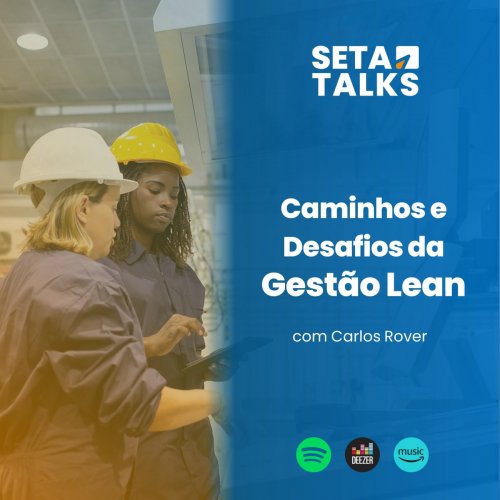 SETA Talks #04 - Caminhos e Desafios da Gesto Lean