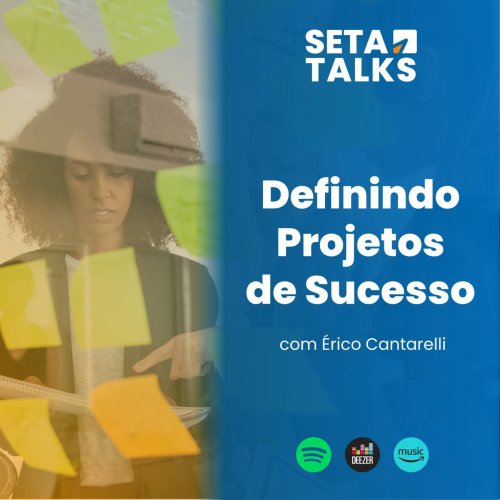 SETA Talks #05 - Definindo Projetos de Sucesso